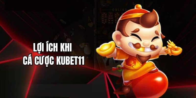 Người tham gia Casino Kubet11 mang về nhiều lợi ích