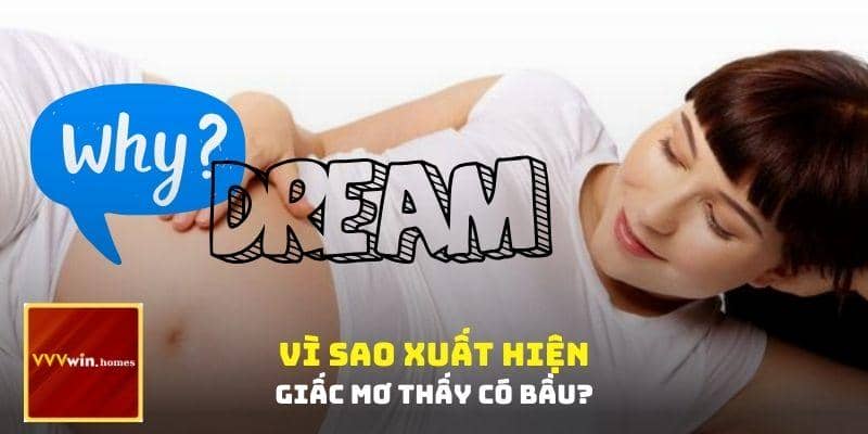 Vì sao xuất hiện giấc mơ thấy có bầu?