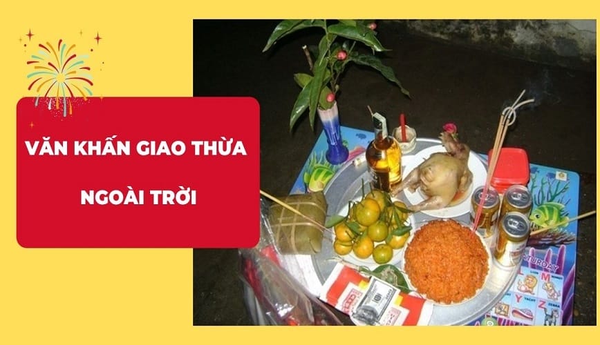 Bài văn khấn giao thừa ngoài trời hay nhất